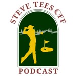 Logo of the podcast Steve Tees Off Podcast Podcast Steve Tees Off Podcast