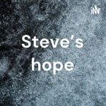 Logo of the podcast Steve's hope Podcast Steve's hope
