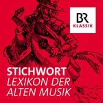 Logo of the podcast Stichwort - Lexikon der Alten Musik Podcast Stichwort - Lexikon der Alten Musik