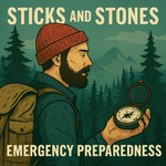Logo of the podcast Sticks and Stones Emergency Preparedness Podcast Sticks and Stones Emergency Preparedness