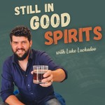 Logo of the podcast Still in Good Spirits with Luke Luckadoo Podcast Still in Good Spirits with Luke Luckadoo