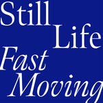 Podcast Still Life, Fast Moving
