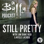 Still Pretty, a Buffy the Vampire Slayer podcast Still Pretty, a Buffy the Vampire Slayer podcast