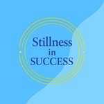 Logo of the podcast Stillness In Success Podcast Stillness In Success