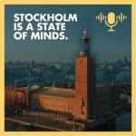 Stockholm is a State of Minds Stockholm is a State of Minds