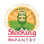 Logo of the podcast Stocking the Pantry: A CalFresh Healthy Living Podcast Podcast Stocking the Pantry: A CalFresh Healthy Living Podcast