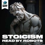 Podcast Stoicism by Robots | Philosophy for Resilience in Modern Minds