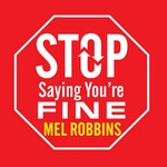 Stop Saying You're Fine by Mel Robbins, Book Summary, Podcast, English Podcast Stop Saying You're Fine by Mel Robbins, Book Summary, Podcast, English