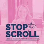 Stop the Scroll: A social Media podcast with Heidi Schmidt - Social Media and Content Marketing Advice for small business owners and solopreneurs looking to win online Podcast Stop the Scroll: A social Media podcast with Heidi Schmidt - Social Media and Content Marketing Advice for small business owners and solopreneurs looking to win online