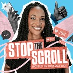 Stop The Scroll with Brianna Doe Podcast Stop The Scroll with Brianna Doe