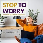 Stop to Worry Podcast Stop to Worry