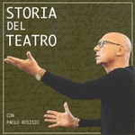 Logo of the podcast Storia del teatro con Paolo Bosisio Podcast Storia del teatro con Paolo Bosisio