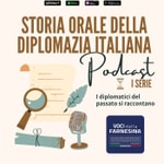 Logo of the podcast Storia Orale della Diplomazia Italiana Podcast Storia Orale della Diplomazia Italiana