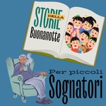 Logo of the podcast Storie della buonanotte, per piccoli Sognatori! Podcast Storie della buonanotte, per piccoli Sognatori!