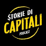 Storie di Capitali Podcast Storie di Capitali