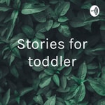 Podcast Stories for toddler