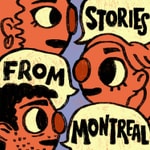 Podcast Stories from Montreal