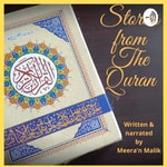 Logo of the podcast Stories From the Quran by Meera'n Malik Podcast Stories From the Quran by Meera'n Malik