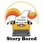Story Bored Podcast Story Bored