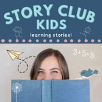 Logo of the podcast Story Club Kids - Learning Stories Podcast Story Club Kids - Learning Stories