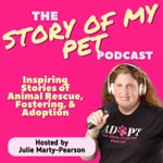 Story of My Pet: True Tales of Animal Rescue, Fostering & Adoption