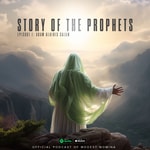 Podcast Story Of The Prophets: Episode 1 - Prophet Adam A.S