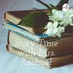 Logo of the podcast Story Time with Mrs. Rachael Podcast Story Time with Mrs. Rachael