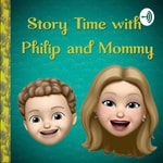 Logo of the podcast Story time with Philip and Mommy! Podcast Story time with Philip and Mommy!