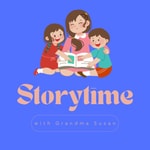 Logo of the podcast Storytime with Grandma Susan and Family Podcast Storytime with Grandma Susan and Family