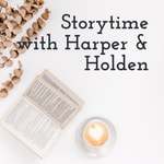 Logo of the podcast Storytime with Harper, Holden & Baby Butter Podcast Storytime with Harper, Holden & Baby Butter