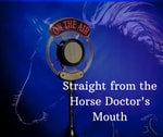 Logo of the podcast Straight from the Horse Doctor's Mouth