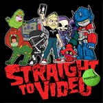 Straight To Video Podcast Straight To Video