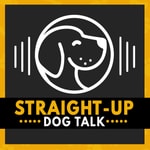 Straight Up Dog Talk