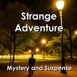Logo of the podcast Strange Adventure: Mystery and Suspense Podcast Strange Adventure: Mystery and Suspense