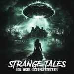 Logo of the podcast Strange Tales of the Unexplained Podcast Strange Tales of the Unexplained