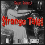 Logo of the podcast Strange Tales (Old Time Radio) Logo of the podcast Strange Tales (Old Time Radio)