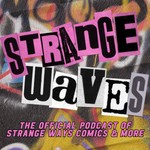 Logo of the podcast STRANGE WAVES: The Strange Ways Comics & More Podcast Podcast STRANGE WAVES: The Strange Ways Comics & More Podcast