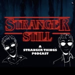 Logo of the podcast Stranger Still: A Stranger Things Podcast Podcast Stranger Still: A Stranger Things Podcast