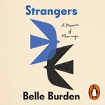 Strangers (A Memoir of Marriage) by Belle Burden, Book Summary, Podcast, English Podcast Strangers (A Memoir of Marriage) by Belle Burden, Book Summary, Podcast, English