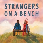 Logo of the podcast Strangers on a Bench Logo of the podcast Strangers on a Bench