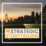 Strategic Storytelling Strategic Storytelling