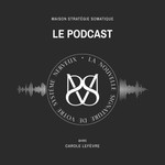 Logo of the podcast Stratégie Somatique avec Carole Lefèvre | Le Podcast sur le Système Nerveux du Leadership Podcast Stratégie Somatique avec Carole Lefèvre | Le Podcast sur le Système Nerveux du Leadership