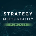 Strategy Meets Reality Podcast Podcast Strategy Meets Reality Podcast