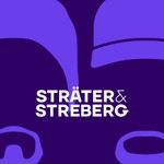 STRÄTER & STREBERG - Der Podcast Podcast STRÄTER & STREBERG - Der Podcast