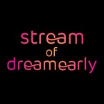 Stream of Dreamearly Podcast Stream of Dreamearly