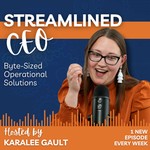 Streamlined CEO Podcast Streamlined CEO