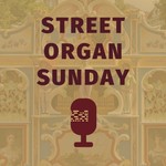 Logo of the podcast Street Organ Sunday Podcast Street Organ Sunday