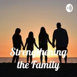 Logo of the podcast Strengthening the Family Podcast Strengthening the Family
