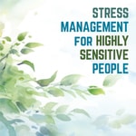 Stress Management for Highly Sensitive People (HSP): Inner Work and Strategies for Coping with Stress, Overwhelm, and Negativ Podcast Stress Management for Highly Sensitive People (HSP): Inner Work and Strategies for Coping with Stress, Overwhelm, and Negativ
