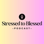 Logo of the podcast Stressed to Blessed Podcast Stressed to Blessed